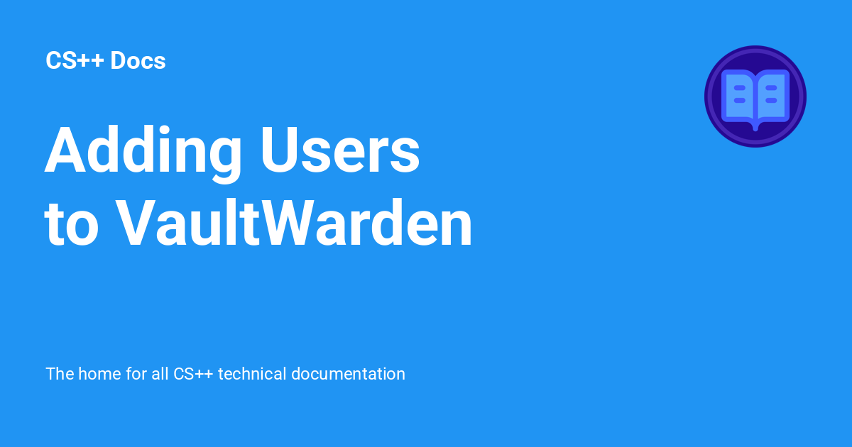 Adding Users to VaultWarden - CS++ Docs