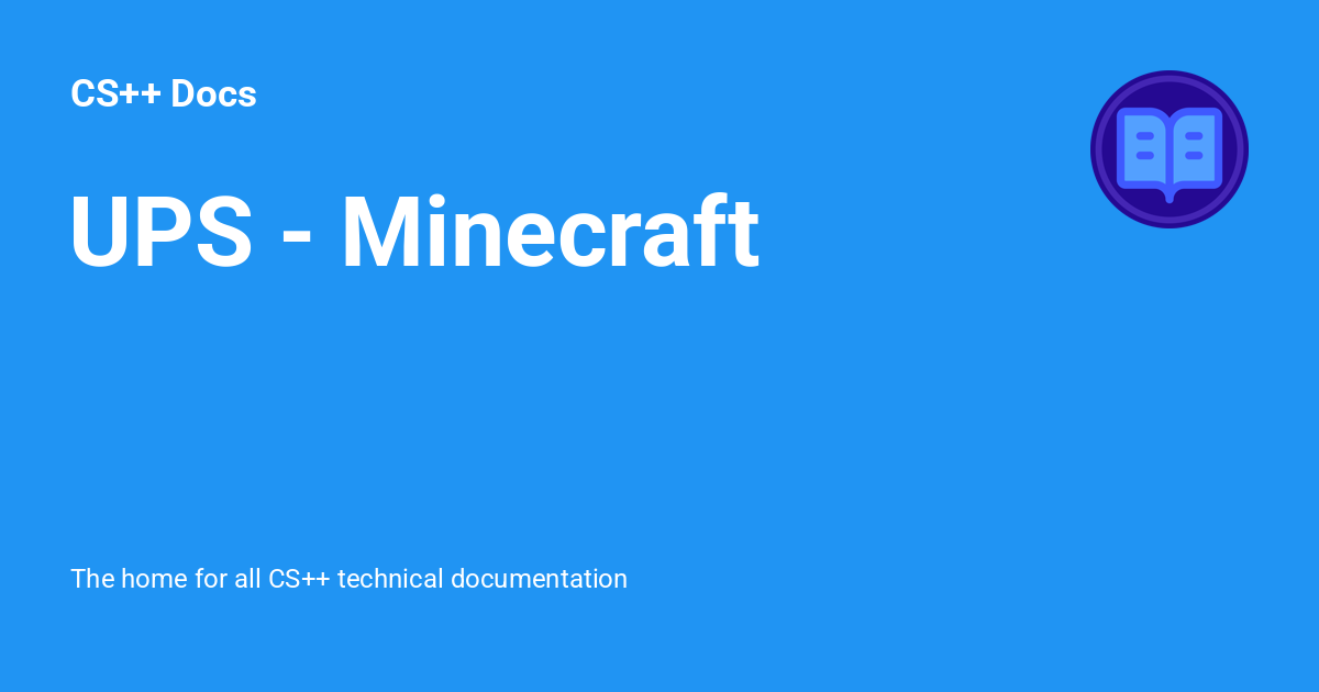 UPS - Minecraft - CS++ Docs