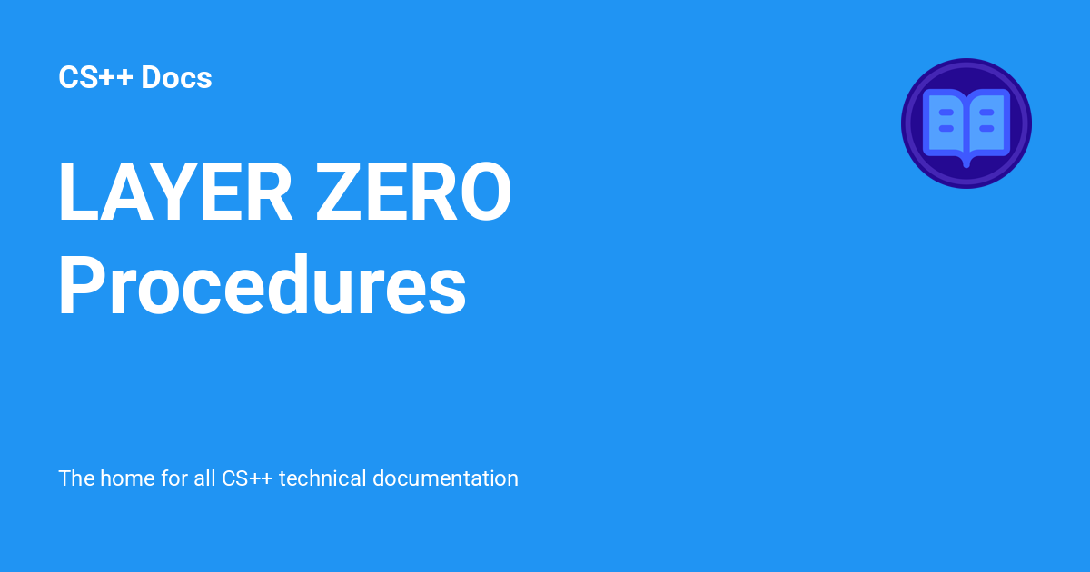 LAYER ZERO Procedures - CS++ Docs