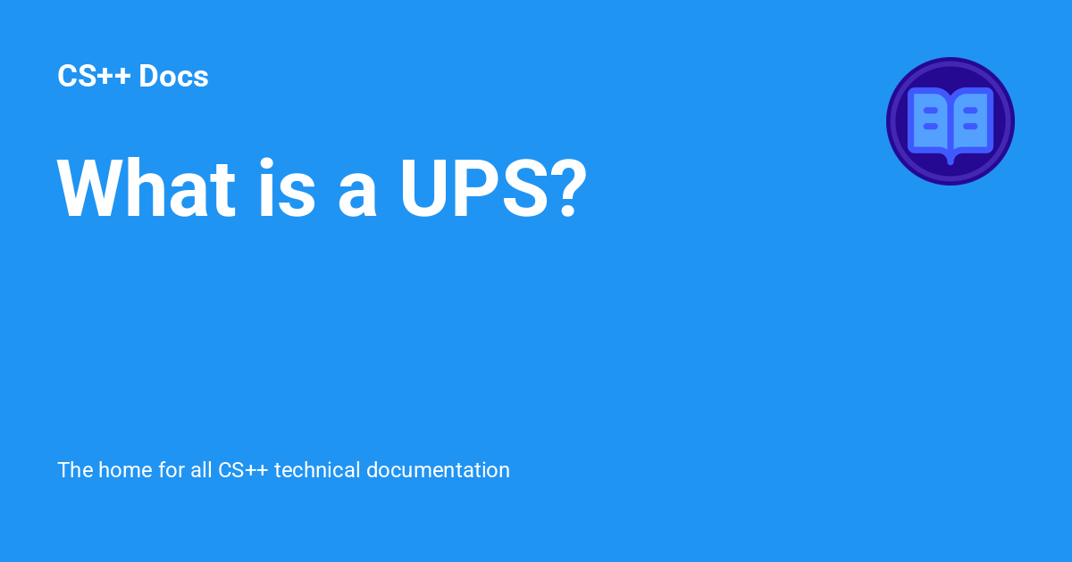 What is a UPS? - CS++ Docs